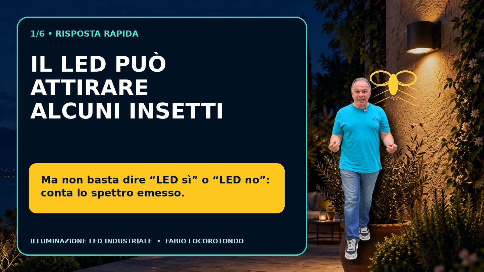 Le lampade LED possono attirare alcuni insetti in base allo spettro